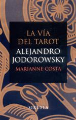 VIA DEL TAROT- ESTUCHE | 9788478448180 | JODOROWSKY, ALEJANDRO/COSTA, MARIANNE