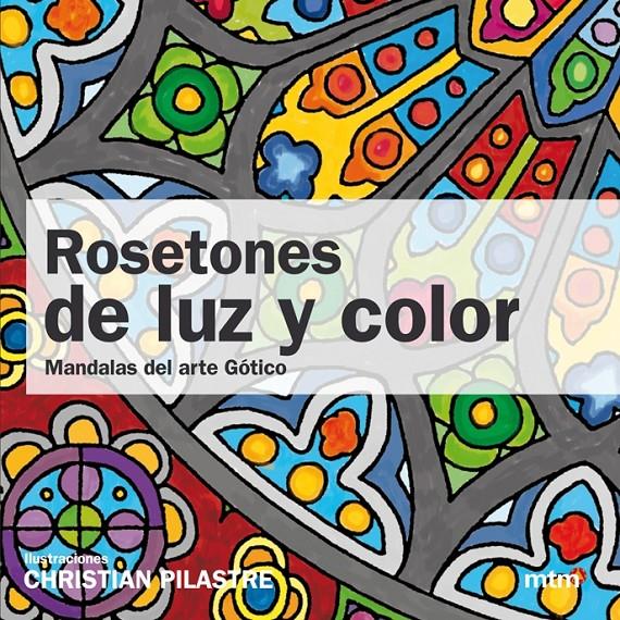 ROSETONES DE LUZ Y COLOR (MANDALES) | 9788415278160 | PILASTRE, CHRISTIAN