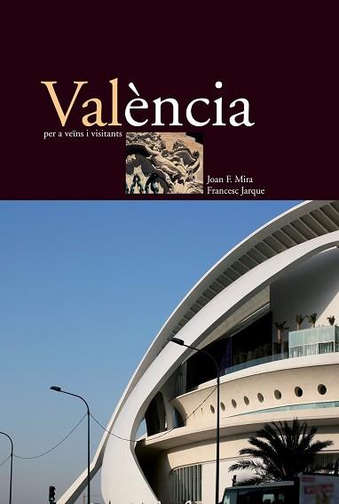 VALENCIA PER A VEINS I VISITANTS | 9788476605042 | MIRA, JOAN FRANCESC