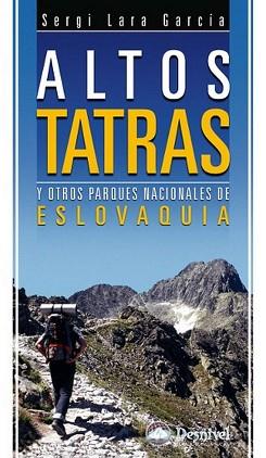 ALTOS TATRAS Y OTROS PARQUES NACIONALES DE ESLOVAQUIA | 9788498291636 | LARA GARCIA, SERGIO