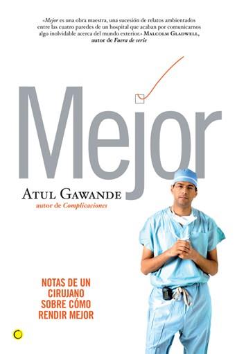 MEJOR NOTAS DE UN CIRUJANO PARA RENDIR MEJOR | 9788495348500 | GAWANDE, ATUL