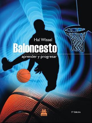 BALONCESTO: APRENDER Y PROGRESAR | 9788480192590 | WISSEL, HAL