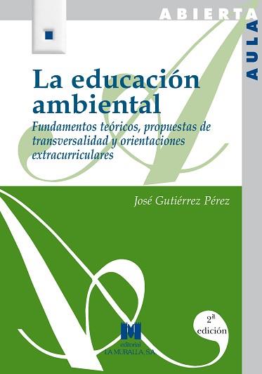 EDUCACION AMBIENTAL, LA FUNDAMENTOS TEORICOS, PRO | 9788471336477 | GUTIERREZ PEREZ, JOSE