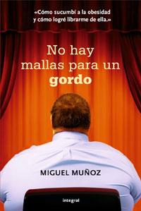 NO HAY MALLAS PARA UN GORDO | 9788498676877 | MUÑOZ, MIGUEL