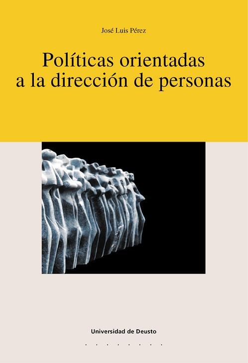 POLITICAS ORIENTADAS A LA DIRECCION DE PERSONAS | 9788474856347 | PEREZ, JOSE LUIS