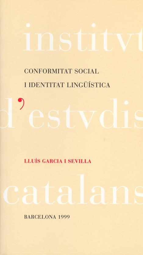 CONFORMITAT SOCIAL I IDENTITAT LINGUISTICA | 9788472834545 | GARCIA I SEVILLA, LLUIS