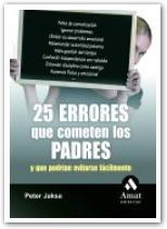 25 ERRORES QUE COMETEN LOS PADRES Y QUE PODRIAN EVITARSE | 9788497353311 | JANER,JAUME