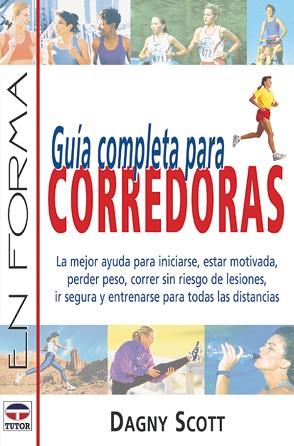 GUIA COMPLETA PARA CORREDORAS | 9788479023584 | SCOTT, DAGNY