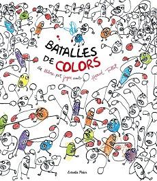 BATALLES DE COLORS | 9788490577264 | HERVÉ TULLET