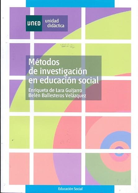 MÉTODOS DE INVESTIGACIÓN EN EDUCACIÓN SOCIAL | 9788436252613 | DE LARA GUIJARRO, ENRIQUETA/BALLESTEROS VELÁZQUEZ,