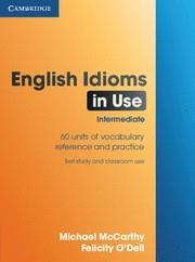 ENGLISH IDIOMS IN USE INTERMEDIATE | 9780521789578 | MCCARTHY, MICHAEL/O'DELL, FELICITY