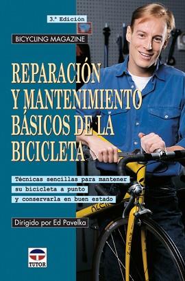 REPARACION Y MANTENIMIENTO BASICOS DE LA BICICLETA | 9788479023317 | PAVELKA, ED / BICYCLING MAGAZINE