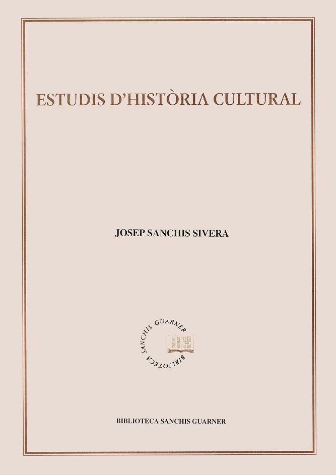 ESTUDIS D'HISTORIA CULTURAL | 9788484150411 | SANCHIS SIVERA, JOSEP