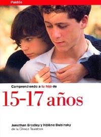 COMPRENDIENDO A TU HIJO DE 15-17 AÑOS | 9788449305474 | BRADLEY, JONATHAN / DUBINSKY, HELENE