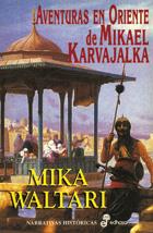 AVENTURAS EN ORIENTE DE MIKAEL KARVAJALKA | 9788435006309 | WALTARI, MIKA