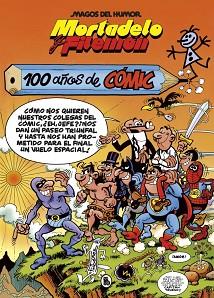 MORTADELO Y FILEMÓN. 100 AÑOS DE CÓMIC (MAGOS DEL HUMOR 67) | 9788402427373 | IBÁÑEZ, FRANCISCO