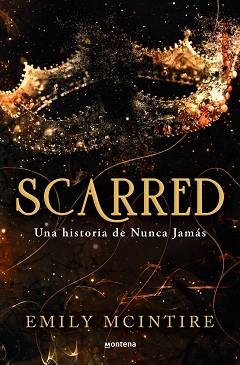 SCARRED: UNA HISTORIA DE NUNCA JAMÁS | 9788419650351 | MCINTIRE, EMILY