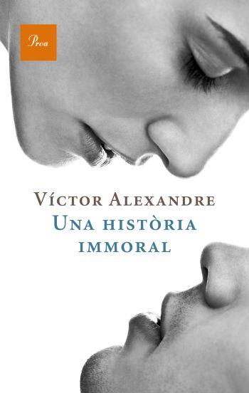 UNA HISTORIA IMMORAL | 9788475880235 | ALEXANDRE, VICTOR