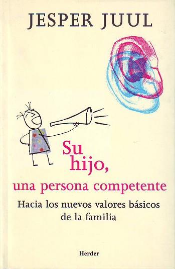 SU HIJO, UNA PERSONA COMPETENTE : HACIA LOS NUEVOS VALORES B | 9788425422690 | JUUL, JESPER (1970- )