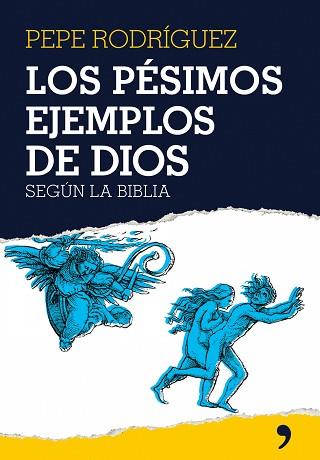 PESIMOS EJEMPLOS DE DIOS SEGUN LA BIBLIA | 9788484606895 | RODRIGUEZ, PEPE