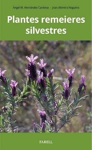 PLANTES REMEIERES SILVESTRES | 9788417116590 | HERNANDEZ CARDONA, ANGEL MANUEL/ALTIMIRA NOGUERO, JOAN