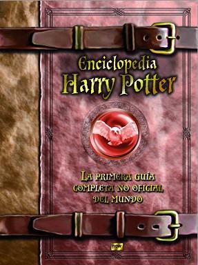 ENCICLOPEDIA HARRY POTTER- LA PRIMERA ENCICLOPEDIA NO OFICIA | 9788496767829 | GRACIA, CARLA/ DE LA TORRE, TONI