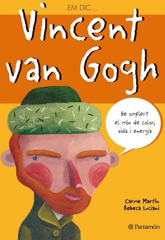 VICENT VAN GOGH | 9788434226784 | MARTÍN ROCA, CARME / LUCIANI TORRES, REBECA / SAUM