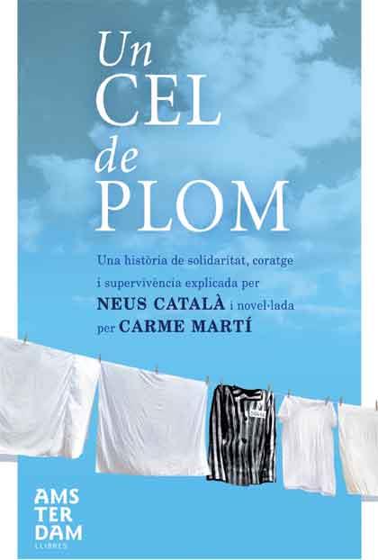 UN CEL DE PLOM- HISTORIA DE NEUS CATALA | 9788415224518 | CATALA, NEUS