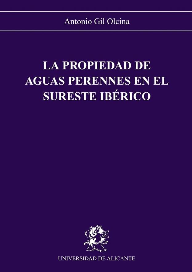 PROPIEDAD DE AGUAS PERENNES | 9788479080891 | GIL OLCINA, ANTONIO