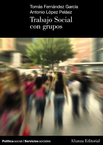 TRABAJO SOCIAL CON GRUPOS | 9788420648781 | FERNÁNDEZ GARCÍA, TOMÁS/LÓPEZ PELÁEZ, ANTONIO