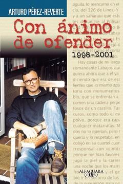 CON ANIMO DE OFENDER     1998-2001 | 9788420443102 | PEREZ-REVERTE, ARTURO