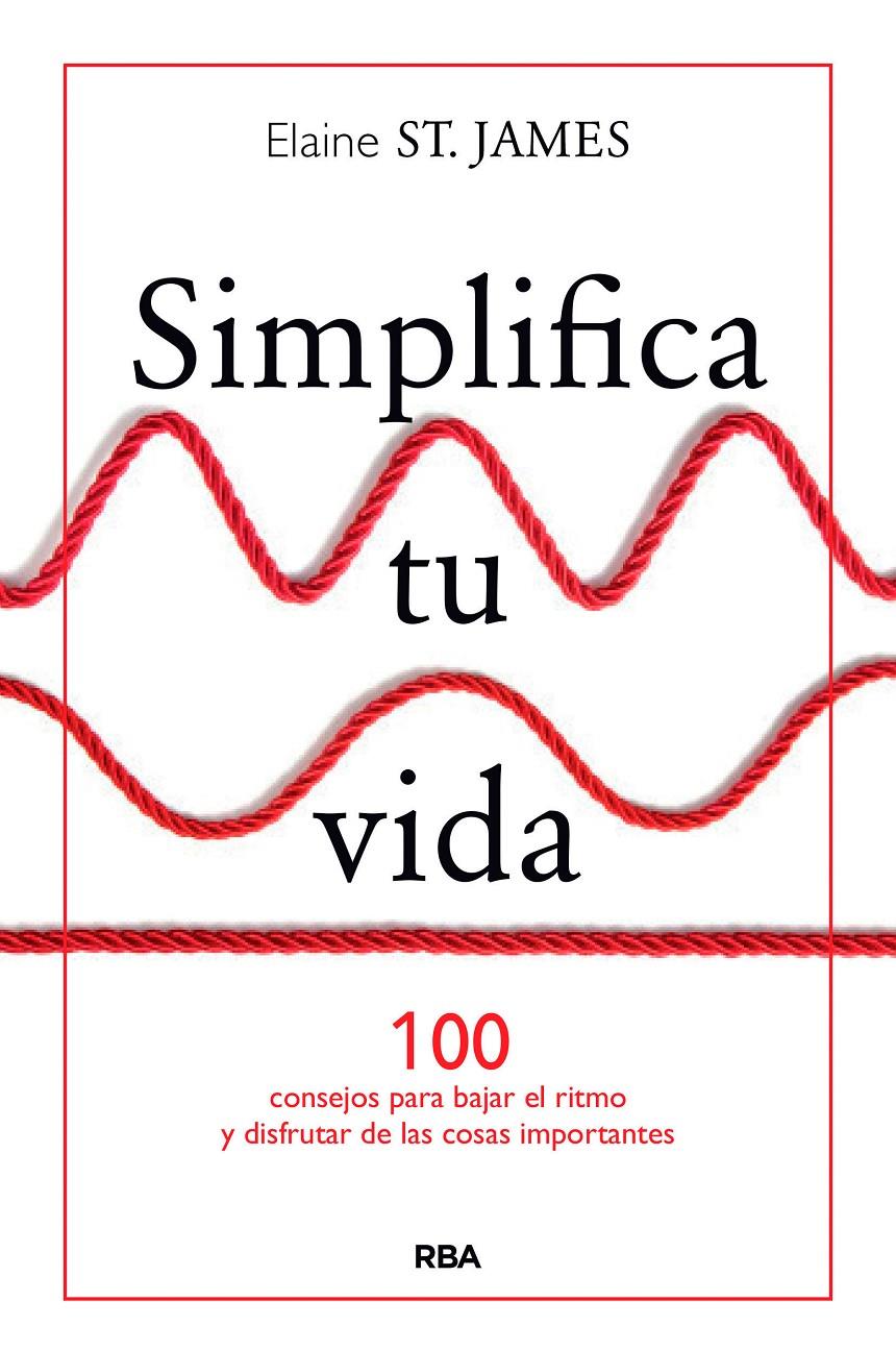 SIMPLIFICA TU VIDA | 9788490567500 | SAINT JAMES , ELAINE