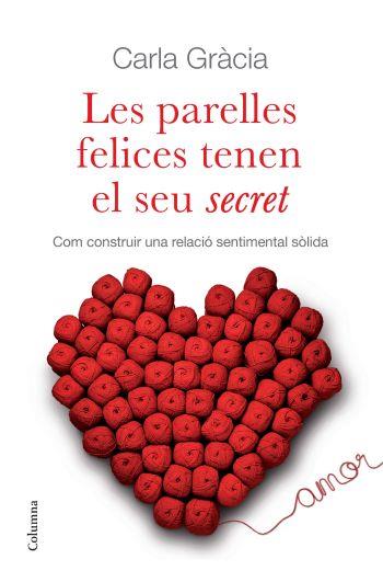 PARELLES FELICES TENEN EL SEU SECRET, LES | 9788466410342 | GRACIA, CARLA/ DE LA TORRE, TONI