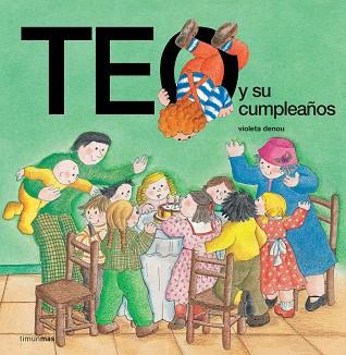 TEO Y SU CUMPLEAÑOS | 9788471764911 | DENOU, VIOLETA / CAPDEVILA, JUAN