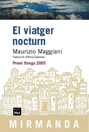 VIATGER NOCTURN, EL | 9788496061682 | MAGGIANI, MAURIZIO