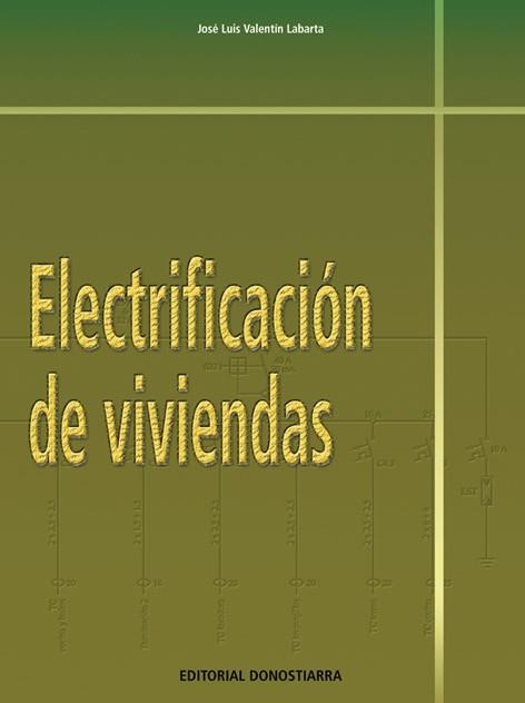 ELECTRIFICACION DE VIVIENDAS | 9788470633188 | VALENTÍN LABARTA, JOSÉ LUIS