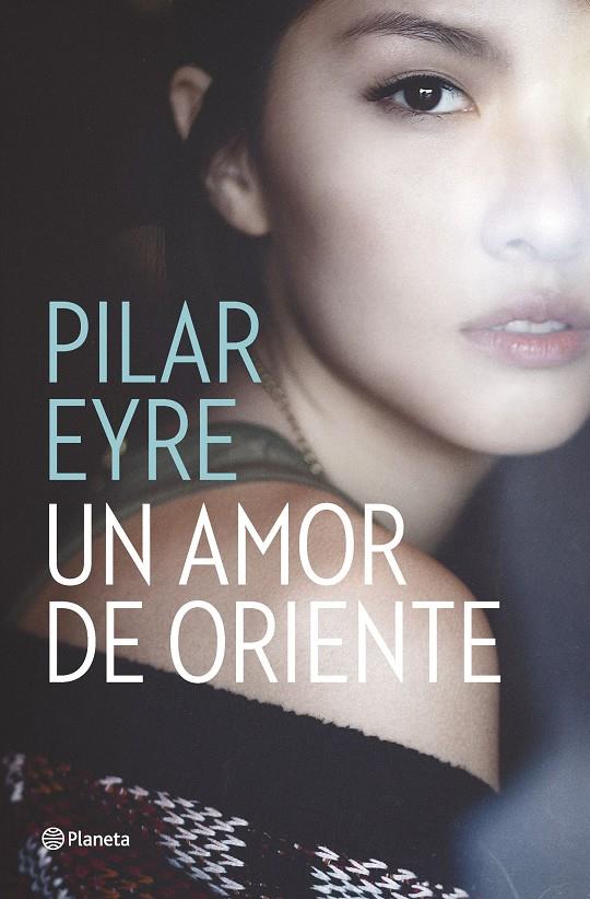 UN AMOR DE ORIENTE | 9788408161653 | PILAR EYRE