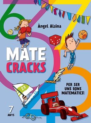 MATECRACKS PER SER UN BON MATEMÀTIC 7 ANYS | 9788498259759 | ALSINA PASTELLS, ÀNGEL