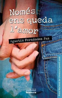 NOMES ENS QUEDA L'AMOR | 9788498243918 | FERNÁNDEZ PAZ, AGUSTÍN