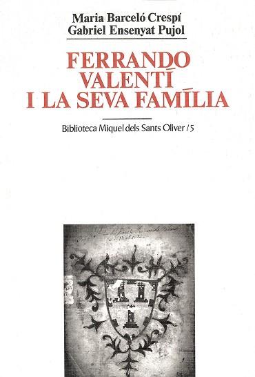 FERRANDO VALENTI I LA SEVA FAMILIA | 9788478267507 | BARCELO CRESPI, M. / ENSENYAT PUJOL, G.