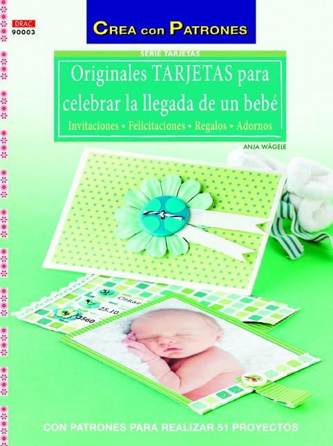 ORIGINALES TARJETAS PARA CELEBRAR LA LLEGADA DE UN BEBÉ | 9788498743982 | WAGELE, ANJA