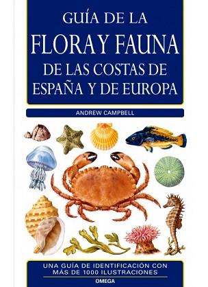 GUÍA DE LA FLORA Y FAUNA DE LAS COSTAS DE ESPAÑA Y DE EUROPA | 9788428215008 | CAMPBELL, ANDREW