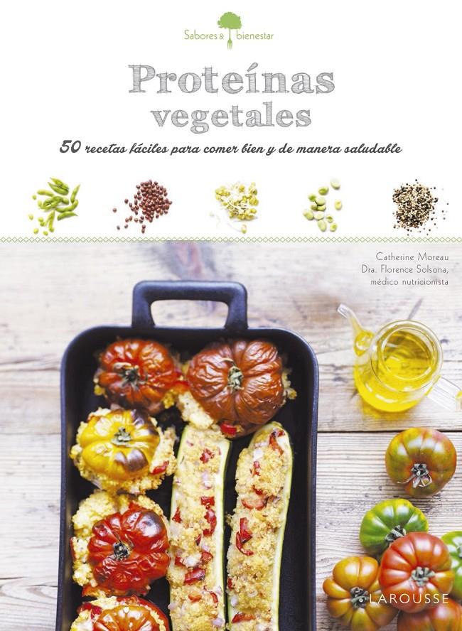 SABORES & BIENESTAR: PROTEÍNAS VEGETALES | 9788416368853 | LAROUSSE EDITORIAL