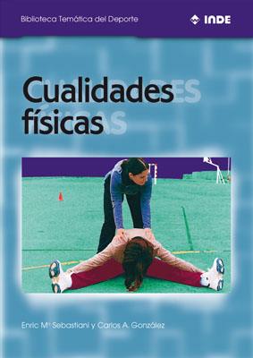 CUALIDADES FISICAS | 9788495114051 | SEBASTIANI, E.M./ GONZALEZ, C.A.