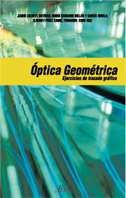 ÓPTICA GEOMÉTRICA. EJERCICIOS DE TRAZADO GRÁFICO DE RAYOS | 9788434445284 | FERNANDO COBO RUIZ/JAUME ESCOFET SOTERAS/MARÍA SAGRARIO MILLÁN GARCÍA-VARELA/ELISABET PÉREZ CABRÉ