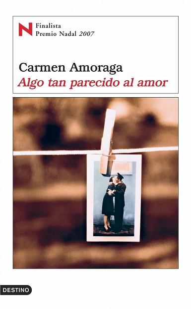 ALGO TAN PARECIDO AL AMOR (F.P.NADAL07) | 9788423339075 | AMORAGA, CARMEN