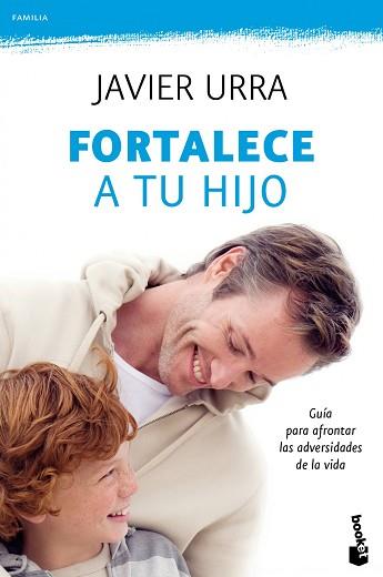 FORTALECE A TU HIJO | 9788408104261 | URRA, JAVIER