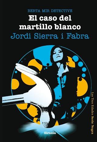 EL CASO DEL MARTILLO BLANCO | 9788415723028 | SIERRA I FABRA, JORDI