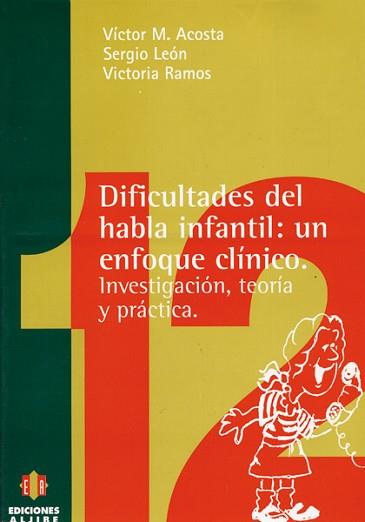 DIFICULTADES DEL HABLA INFANTIL: UN ENFOQUE | 9788487767951 | ACOSTA, V. / LEON, S. / RAMOS, V.