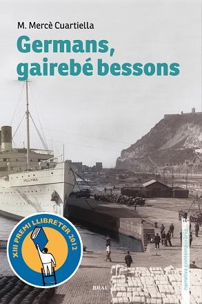 GERMANS, GAIREBÉ BESSONS PREMI LLIBRETER 2012 | 9788496905788 | CUARTIELLA, MARIA MERCÈ